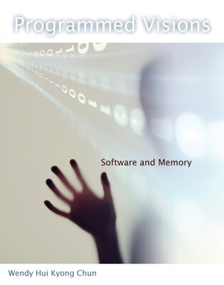 Programmed Visions: Software And Memory