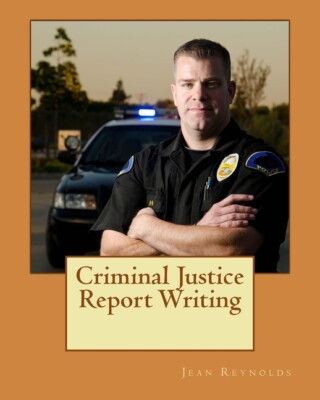 Criminal Justice Report Writing