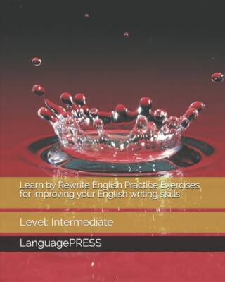 Learn By Rewrite English Practice Exercises For Improving Your English Writ...