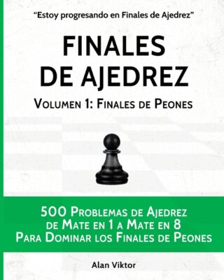 Finales De Ajedrez, Volumen 1: Finales De Peones