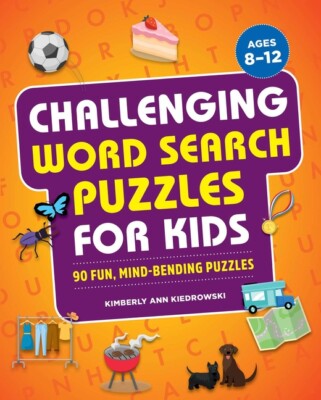 Challenging Word Search Puzzles For Kids: 90 Fun, Mind-Bending Puzzles