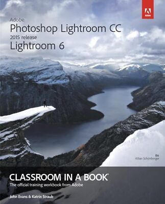 Adobe Photoshop Lightroom CC 2015 Release / Lightroom 6 Classroom in a Book