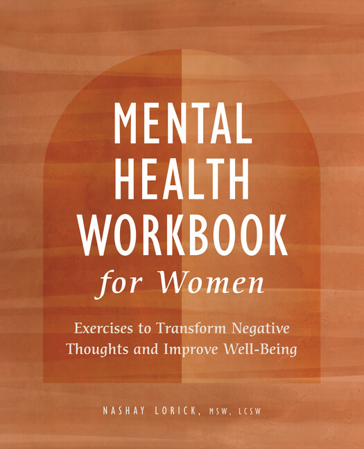 Mental Health Workbook For Women: Exercises To Transform Negative Thoughts