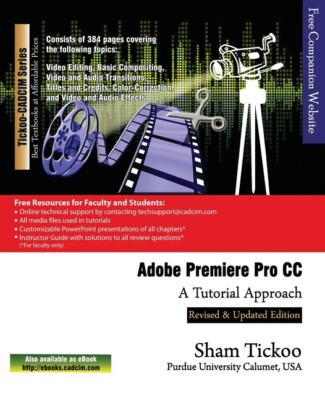 Adobe Premiere Pro Cc - A Tutorial Approach