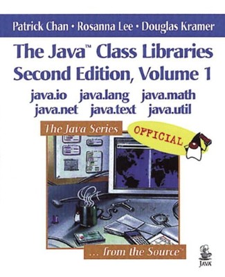 The Java Class Libraries, Volume 1: java.io, java.lang, java.math, java.net,...