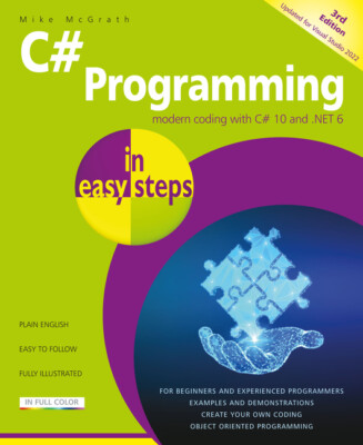 C# Programming In Easy Steps: Updated For Visual Studio 2022