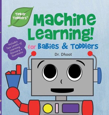 Machine Learning For Babies & Toddlers (Tinker Toddlers)