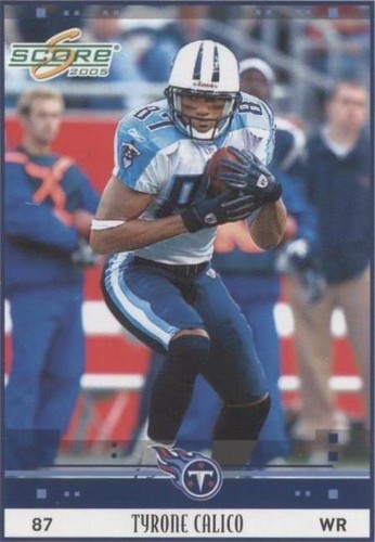 2005 Score Tyrone Calico #292