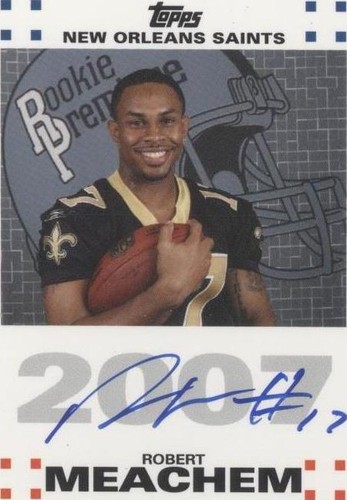 2007 Topps Robert Meachem #RPA-RM