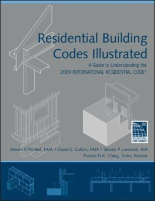 Residential Building Codes Illustrated : A Guide to Understanding