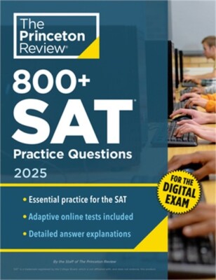 800+ SAT Practice Questions, 2025: In-Book + Online Practice Tests for the Digit