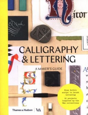 Calligraphy and Lettering : A Maker's Guide Paperback