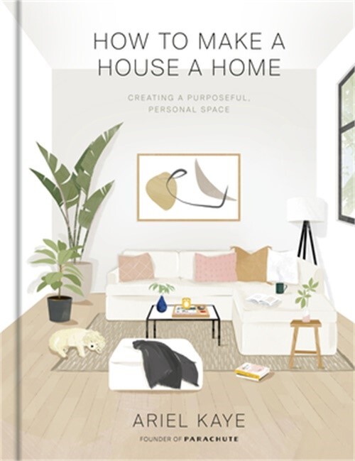 How to Make a House a Home: Creating a Purposeful,