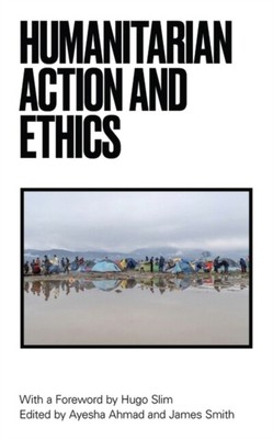  Humanitarian Action and Ethics  NEW Paperback  softback