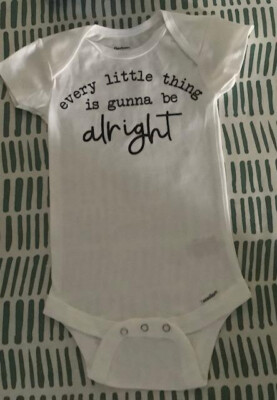 NEW GERBER BABY ONESIE EVERY LITTLE THING IS GUNNA BE ALRIGHT 3-6 M 100% COTTON
