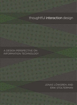 Thoughtful Interaction Design : A Design Perspective on Information Technology.