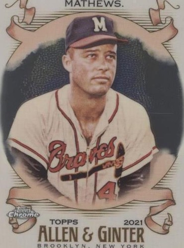 2021 Topps Allen & Ginter Chrome - Eddie Mathews #93
