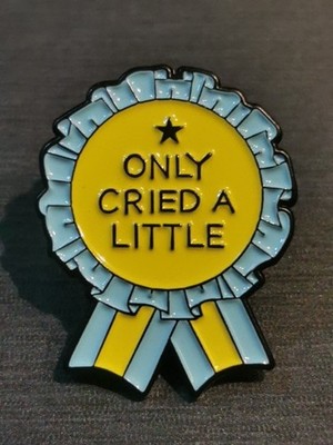 ONLY CRIED A LITTLE Funny Comic pin Badge Patch New High Quality