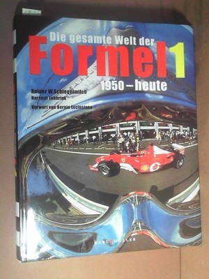 Die gesamte Welt der Formel 1, 1950 bis heute. Schlegelmilch, Rainer W. und Hart