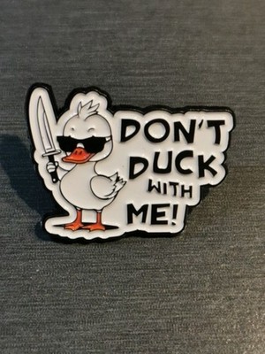 DON'T DUCK WITH ME FUNNY COMIC Pin Badge Patch New High Quality