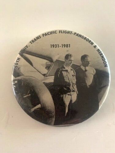  Button Pin Clyde Pangborn & Herndon First Trans Pacific Flight 50th 1931-1981