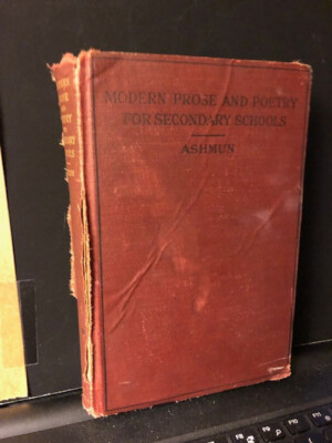 Modern prose and poetry for secondary schools, Ashmun, 1914, Worn but Original
