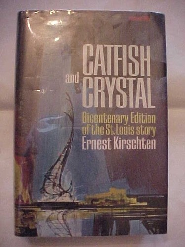 CATFISH AND CRYSTAL KIRSCHTEN BICENTENARY EDITION ST LOUIS MO