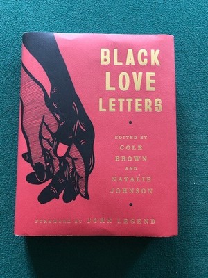 Black Love Letters - Hardback - Edited by Cole Brown and Natalie Johnson