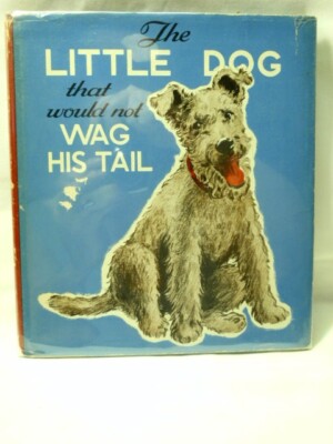 The Little Dog That Would Not Wag His Tail Edna Groff Deihl 1941 HCDJ