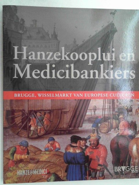 Hanzekooplui En Medicibankiers. Brugge, Wisselmarkt Van Europese Culturen. Vande