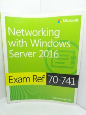 Exam Ref 70-741 Networking with Windows Server 2016