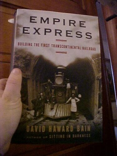EMPIRE EXPRESS, BUILDING THE FIRST TRANSCONTINENTAL RAILROAD 18490/70s  (2000
