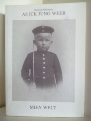 As ick Jung weer. Mien Welt Wehmann, Heinrich