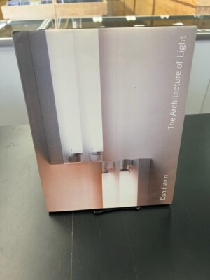 DAN FLAVIN: THE ARCHITECTURE OF LIGHT - Hardcover
