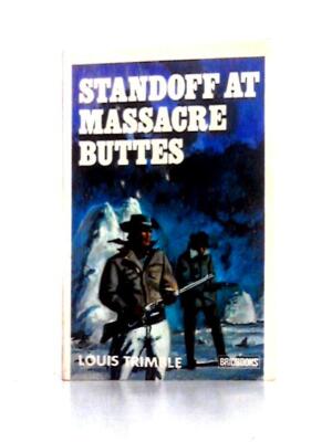 Standoff at Massacre Buttes (Louis Trimble) (ID:74918)