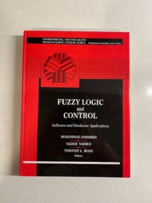Fuzzy Logic and Control: Software and Hardware Applications (Hardcover, 1993)
