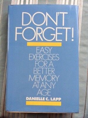 Don't Forget - Easy Exercises For A Better Memory At Any Age by Danielle Lapp
