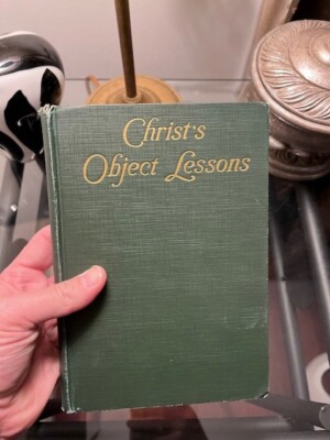Christ's Object Lessons by Ellen G White 1923 SDA Seventh Day Adventist HC