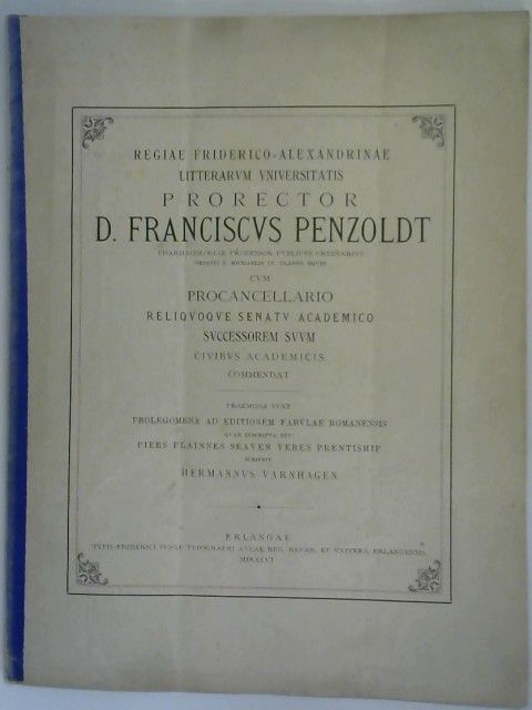Regiae Friderico-Alexandrinae Litterarvm Vniversitatis Prorector D. Franciscvs P