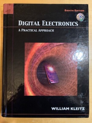 Digital Electronics: A Practical Approach - Hardcover, by Kleitz William - New
