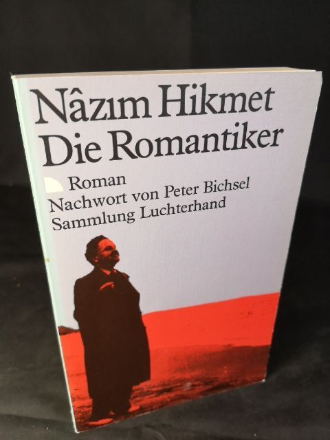 Die Romantiker. Nachwort Von Peter Bichsel. Hikmet, Nazim: