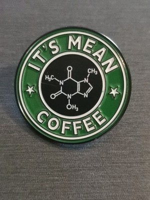 IT'S MEAN COFFEE CHEMISTRY FUNNY pin Badge Patch New High Quality