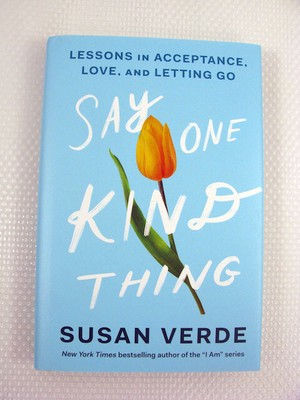 Say One Kind Thing Lessons in Acceptance Susan Verde 2023 Hardcover Self Help