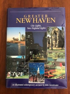 Greater New Haven: City Lights, New England Sights, Connecticut CT History, HCDJ