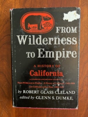From Wilderness to Empire: A History of California by Robert Cleland, HCDJ, 1959