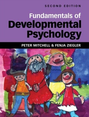  Fundamentals of Developmental Psychology by Fenja University of Lincoln Ziegler