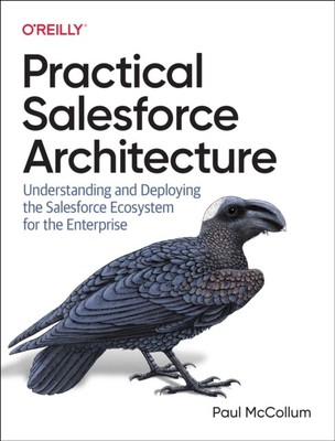Paul McCollum - Practical Salesforce Architecture   Understanding and - S9000z