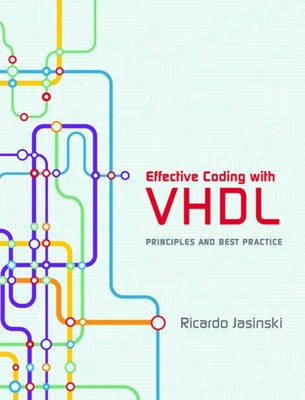  Effective Coding with VHDL by Ricardo Jasinski  NEW Hardback