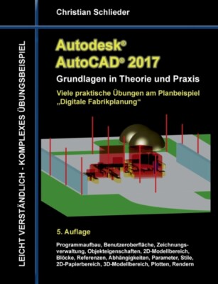 Schlieder - Autodesk AutoCAD 2017 - Grundlagen in Theorie und Praxis V - J555z