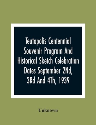 Unknown - Teutopolis Centennial Souvenir Program And Historical Sketch - S555z